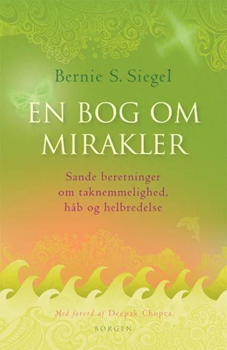 En bog om mirakler af Bernie S. Siegel