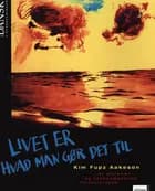 Livet er hvad man gør det til af Kim Fupz Aakeson, Susanne Kjær Harms og Lena Bülow-Olsen