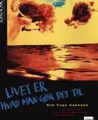 Tid til dansk, Livet er hvad man gør det til af Kim Fupz Aakeson, Lena Bülow-Olsen, Susanne Kjær Harms og Vibeke Skaarup