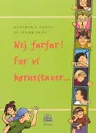 Nej farfar! for vi børnestaver
