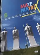 Matematrix 5 af Helle Thorbjørnsen, Lone K. Petersen, Lone Kathrine Petersen, Per Gregersen og Tomas Højgaard Jensen