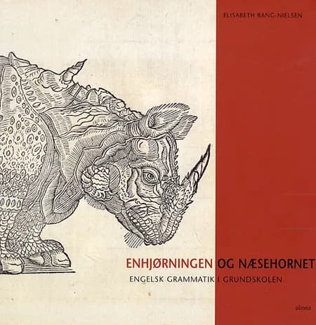 Enhjørningen og Næsehornet af Elisabeth Bang-Nielsen