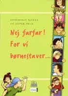 Nej farfar! For vi børnestaver af Jesper Friis og Annemarie Bjerre