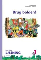 Den sikre læsning 1, Brug bolden! 3.kl.