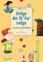 Læselyst og læseforståelse, Helge der ik' ku' vælge, Lærervejledning
