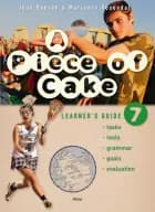 A Piece of Cake 7, Learner's Guide af Joan Boesen og Marianne Rosendal