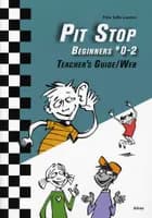 Pit stop beginners - teacher's guide/web 0-2 af Trine Sofie Lausten