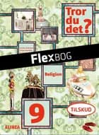 Flexbog, Tror du det? Religion 9