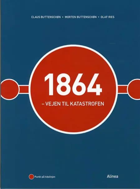 1864 - vejen til katastrofen af Olaf Ries
