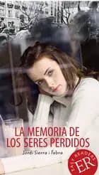 La memoria de los seres perdidos af Jordi Sierra i Fabra