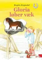 Gloria løber væk af Birgitte Bregnedal