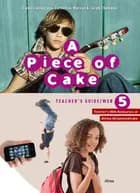 A Piece of Cake 5, Teacher´s Guide/Web