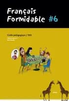 Français Formidable #6, Livre du prof/Web