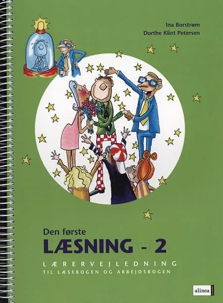 Den første læsning 2.kl. Lærervejledning til Læsebogen og Arbejdsbogen/Web af Dorthe Klint Petersen