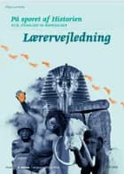 På sporet af Historien 3. klasse, Lærervejledning/Web af Maja Lumholtz