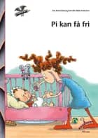 Den første læsning 0. kl. Lydret fri læsning, Pi kan få fri af Dorthe Klint Petersen og Ina Borstrøm