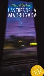 Las tres de la madrugada, ER A af Miguel Buñuel