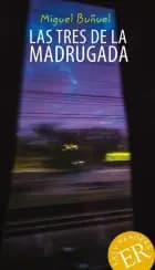 Las tres de la madrugada, ER A af Miguel Buñuel