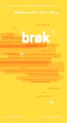 Matematik for mig, Brøk