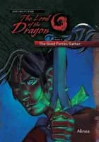 The Lord of the Dragon 8. The Good Forces Gather af Josefine Ottesen