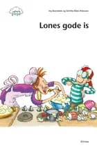 Den første læsning, 1. kl., Let fri læsning, Lones gode is