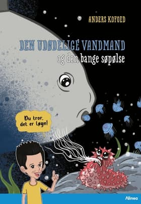 Du tror, det er løgn! Den udødelige vandmand og de bange søpølser, Blå læseklub af Anders Kofoed