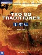 Tre religioner 2, Tro og traditioner
