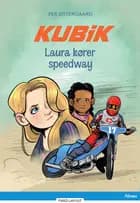 KUBIK - Laura kører speedway, Blå Læseklub af Per Østergaard