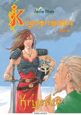Krigerprinsessen, del 4. Krigerliv af Josefine Ottesen