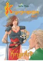 Krigerprinsessen, del 4. Krigerliv af Josefine Ottesen