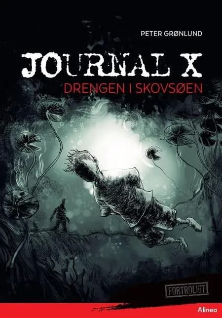 Journal X - Drengen i skovsøen, Rød Læseklub af Peter Grønlund