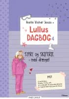 Lullus dagbog 4, Styrt og skiferie - med drenge! af Anette Vinther Jensen
