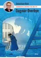 Danmarks skurke og helte - Dagmar Overbye
