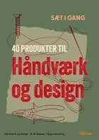 Sæt i gang: 40 produkter til håndværk og design