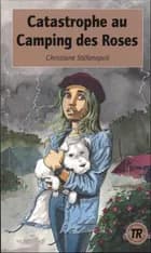 Catastrophe au Camping des Roses af Christiane Steenstrup