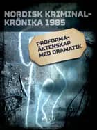 Proformaäktenskap med dramatik