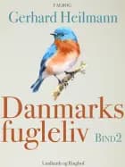Danmarks fugleliv. Bind 2 af Gerhard Heilmann