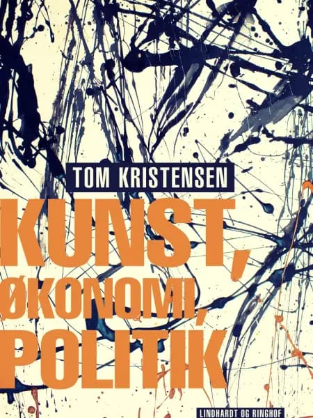 Kunst, økonomi, politik af Tom Kristensen