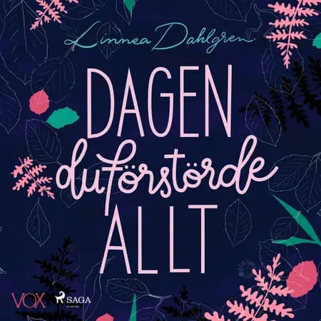 Dagen du förstörde allt af Linnea Dahlgren