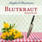 Blutkraut - Kräuterkrimi af Manfred Baumann