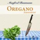 Oregano - Kräuterkrimi