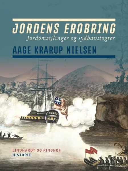 Jordens erobring: Jordomsejlinger og sydhavstogter af Aage Krarup Nielsen