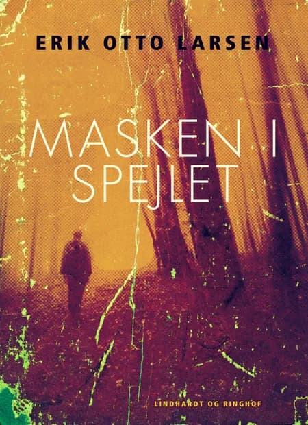 Masken i spejlet af Erik Otto Larsen