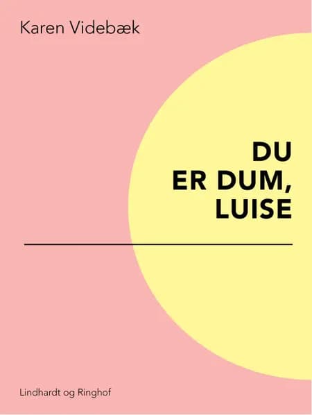 Du er dum, Luise af Karen Videbæk