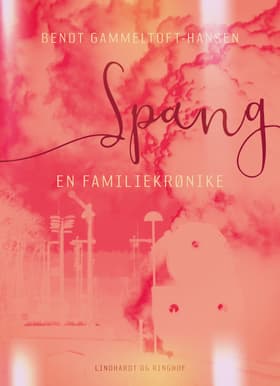 Spang. En familiekrønike af Bendt Gammeltoft-Hansen