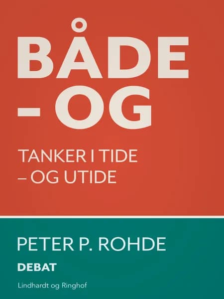 Både - og. Tanker i tide - og utide af Peter P. Rohde