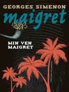 Min ven Maigret af Georges Simenon