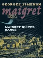 Maigret bliver bange af Georges Simenon