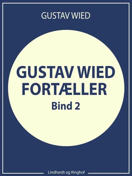 Gustav Wied fortæller (bind 2) af Gustav Wied