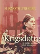 Krigsdøtre - en fortælling fra det 20. århundrede